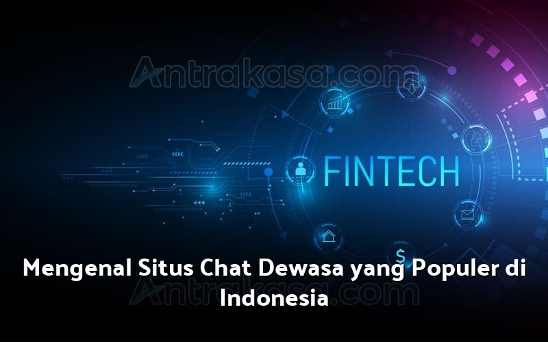 Mengenal Situs Chat Dewasa Yang Populer Di Indonesia 9157